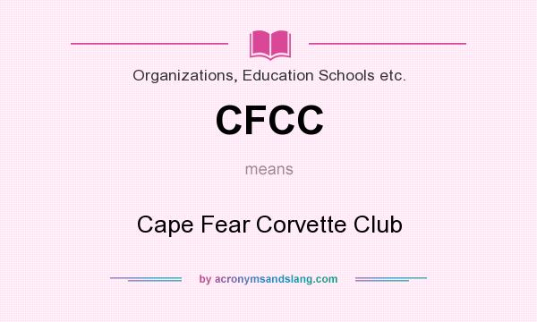 What does CFCC mean? It stands for Cape Fear Corvette Club