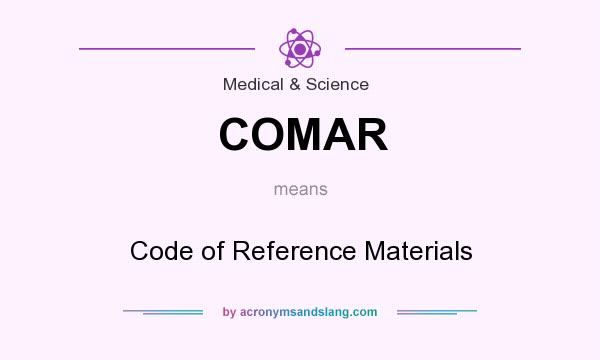 What does COMAR mean? It stands for Code of Reference Materials