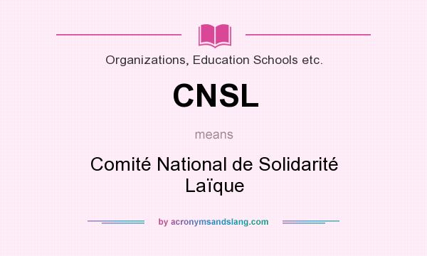 What does CNSL mean? It stands for Comité National de Solidarité Laïque