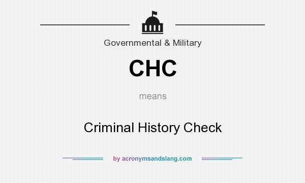 What does CHC mean? It stands for Criminal History Check