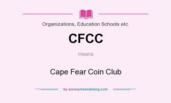 What does CFCC mean? It stands for Cape Fear Coin Club