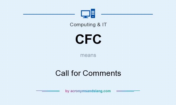 What does CFC mean? It stands for Call for Comments