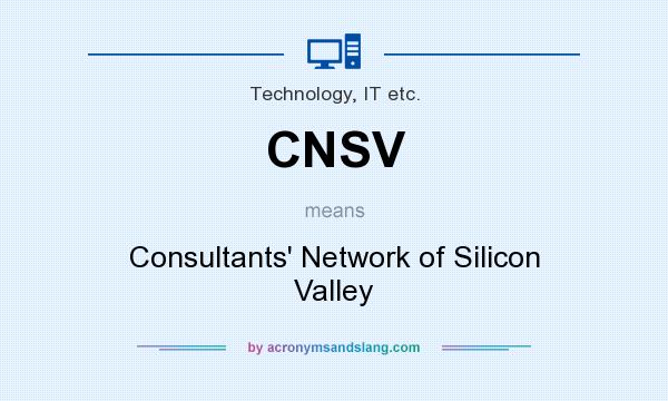 What does CNSV mean? It stands for Consultants` Network of Silicon Valley