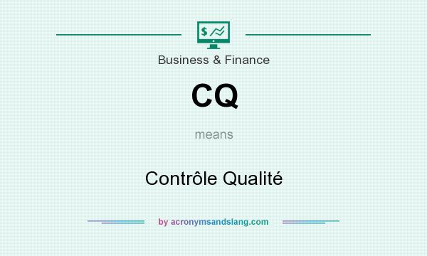What does CQ mean? It stands for Contrôle Qualité