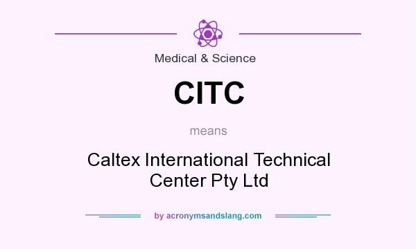 What does CITC mean? It stands for Caltex International Technical Center Pty Ltd