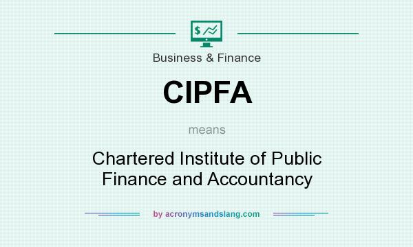 What does CIPFA mean? It stands for Chartered Institute of Public Finance and Accountancy