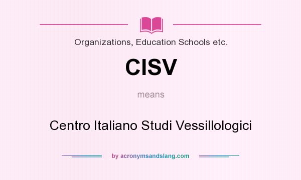 What does CISV mean? It stands for Centro Italiano Studi Vessillologici
