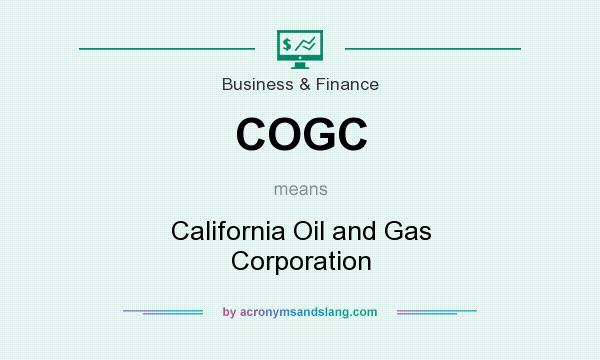 What does COGC mean? It stands for California Oil and Gas Corporation