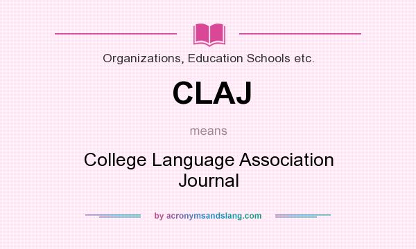 What does CLAJ mean? It stands for College Language Association Journal