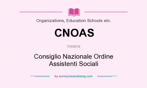 What does CNOAS mean? It stands for Consiglio Nazionale Ordine Assistenti Sociali