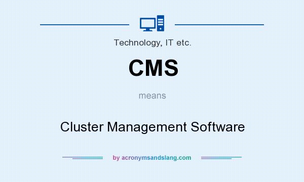 What does CMS mean? It stands for Cluster Management Software
