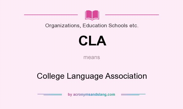 What does CLA mean? It stands for College Language Association