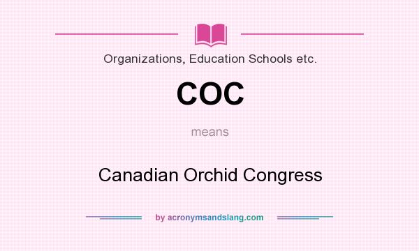 What does COC mean? It stands for Canadian Orchid Congress