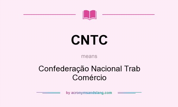 What does CNTC mean? It stands for Confederação Nacional Trab Comércio