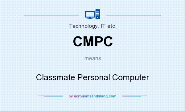 What does CMPC mean? It stands for Classmate Personal Computer
