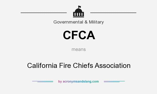 What does CFCA mean? It stands for California Fire Chiefs Association