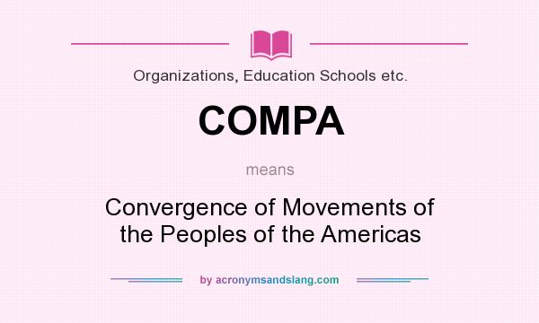 What does COMPA mean? It stands for Convergence of Movements of the Peoples of the Americas