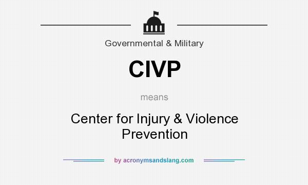 What does CIVP mean? It stands for Center for Injury & Violence Prevention