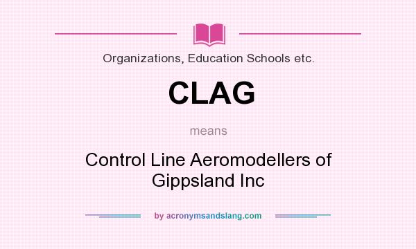 What does CLAG mean? It stands for Control Line Aeromodellers of Gippsland Inc