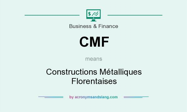 What does CMF mean? It stands for Constructions Métalliques Florentaises