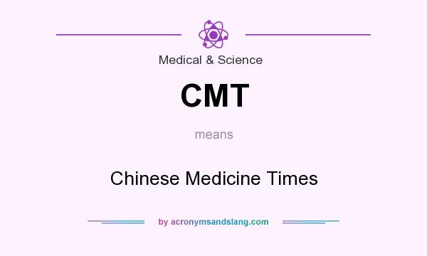 What does CMT mean? It stands for Chinese Medicine Times