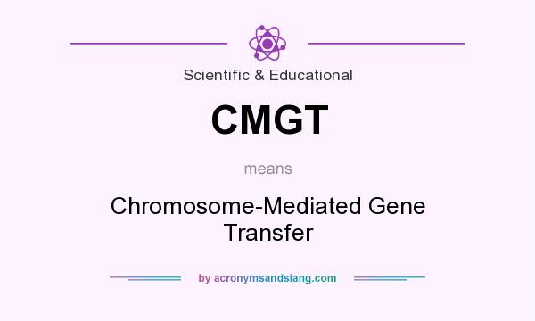What does CMGT mean? It stands for Chromosome-Mediated Gene Transfer