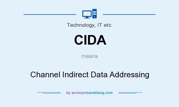 What does CIDA mean? It stands for Channel Indirect Data Addressing