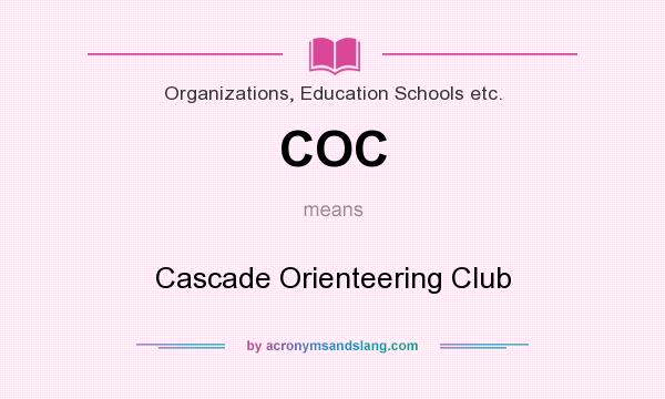 What does COC mean? It stands for Cascade Orienteering Club