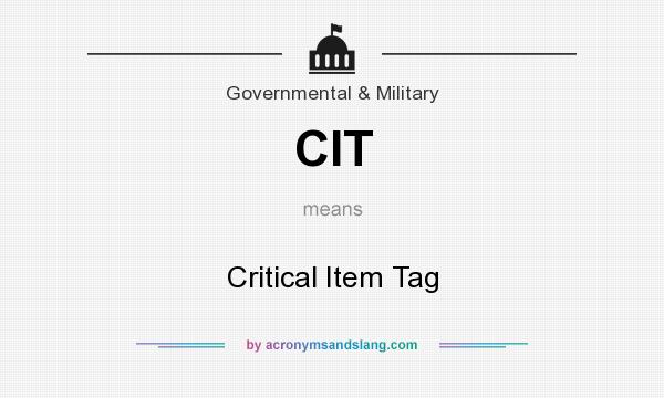 What does CIT mean? It stands for Critical Item Tag