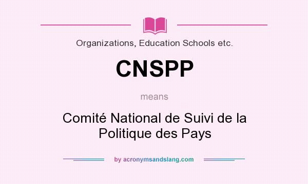 What does CNSPP mean? It stands for Comité National de Suivi de la Politique des Pays