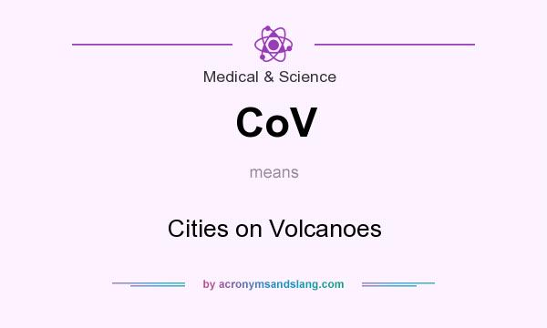 What does CoV mean? It stands for Cities on Volcanoes