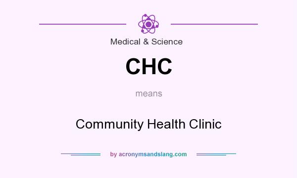 What does CHC mean? It stands for Community Health Clinic