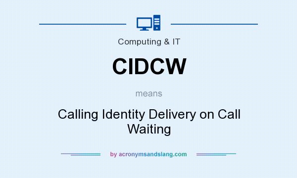 What does CIDCW mean? It stands for Calling Identity Delivery on Call Waiting