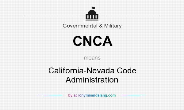 What does CNCA mean? It stands for California-Nevada Code Administration