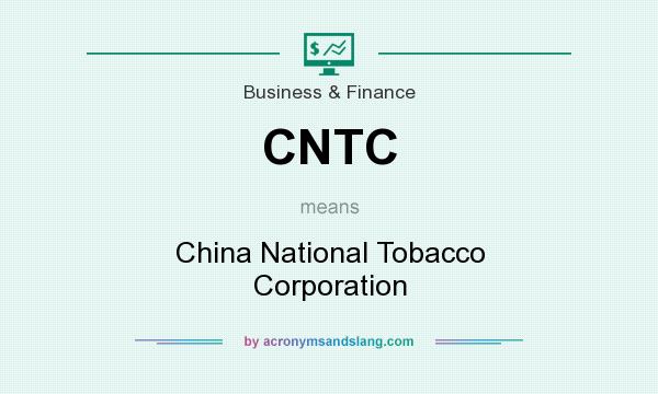 What does CNTC mean? It stands for China National Tobacco Corporation