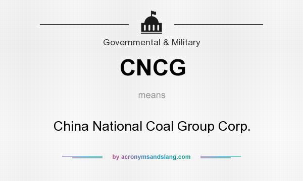 What does CNCG mean? It stands for China National Coal Group Corp.