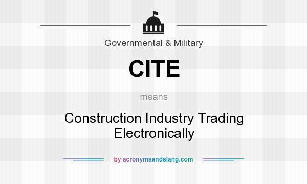 What does CITE mean? It stands for Construction Industry Trading Electronically