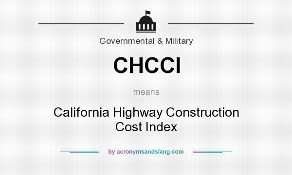 What does CHCCI mean? It stands for California Highway Construction Cost Index