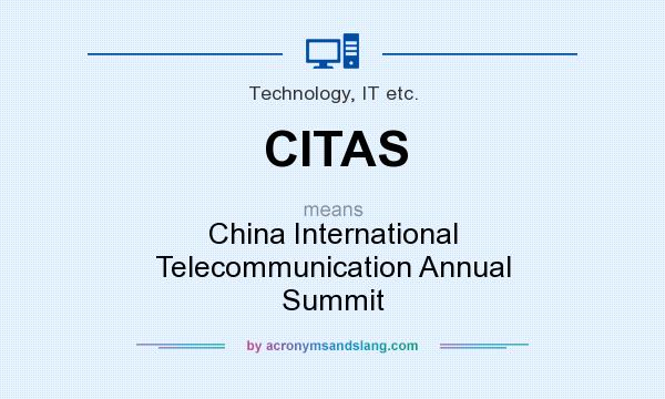 What does CITAS mean? It stands for China International Telecommunication Annual Summit