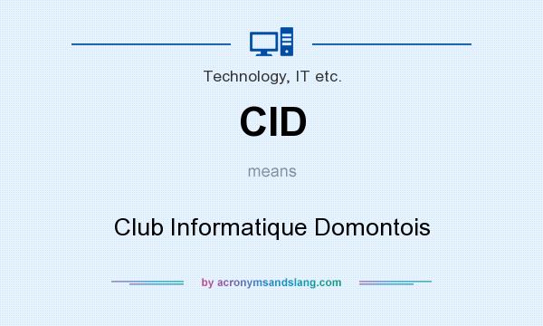 What does CID mean? It stands for Club Informatique Domontois