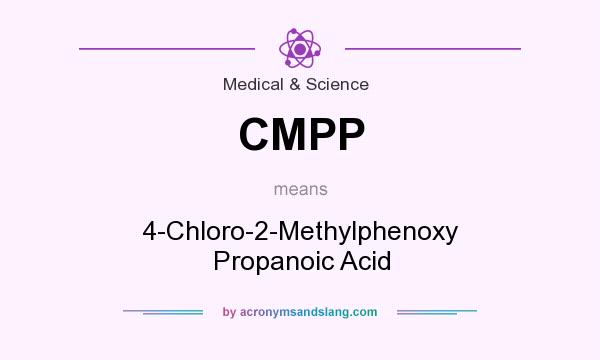 What does CMPP mean? It stands for 4-Chloro-2-Methylphenoxy Propanoic Acid