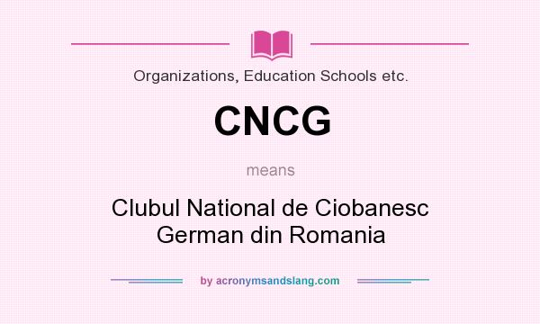What does CNCG mean? It stands for Clubul National de Ciobanesc German din Romania