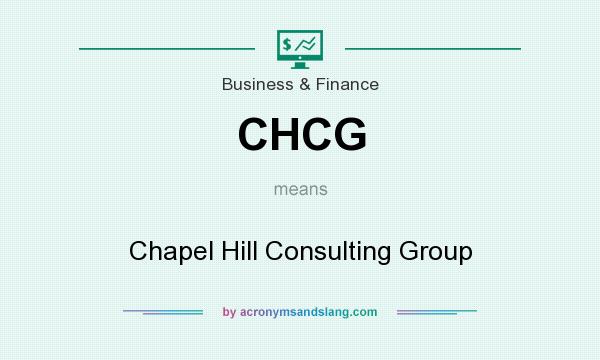 What does CHCG mean? It stands for Chapel Hill Consulting Group