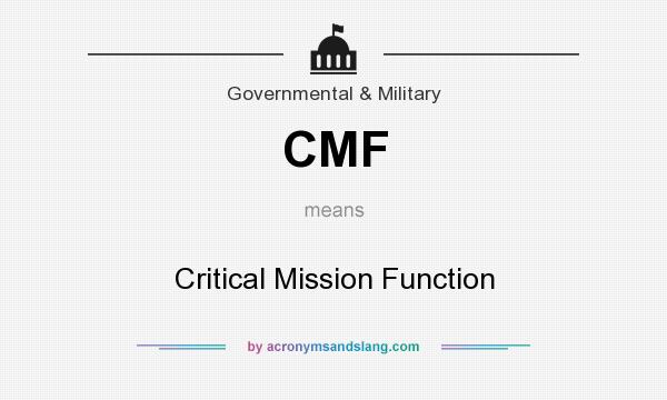What does CMF mean? It stands for Critical Mission Function