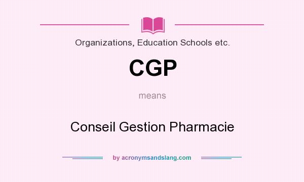 What does CGP mean? It stands for Conseil Gestion Pharmacie
