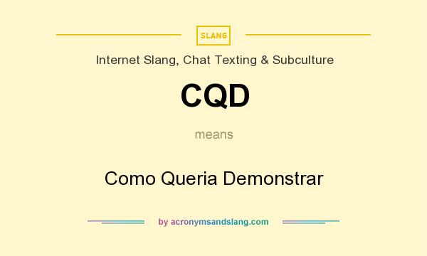 What does CQD mean? It stands for Como Queria Demonstrar