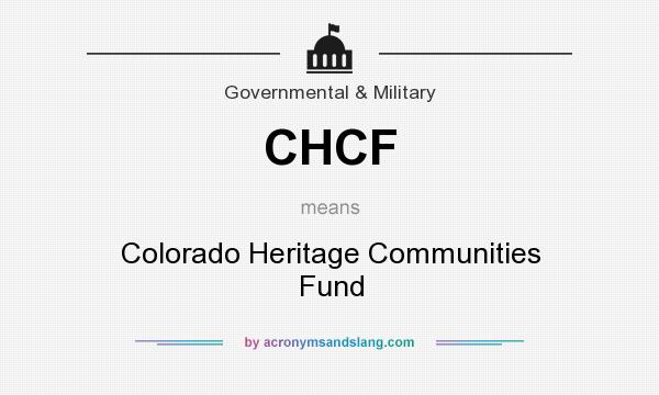 What does CHCF mean? It stands for Colorado Heritage Communities Fund