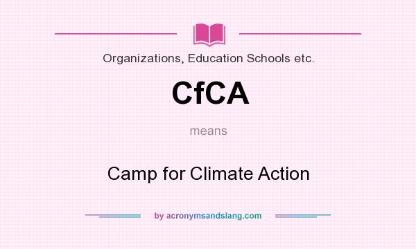 What does CfCA mean? It stands for Camp for Climate Action