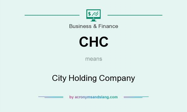 What does CHC mean? It stands for City Holding Company