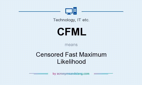 What does CFML mean? It stands for Censored Fast Maximum Likelihood